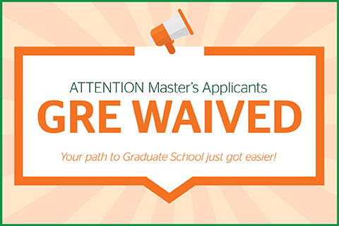 This is a graphic design. The Master of Arts in Global Health & Society no longer requires students to complete the GRE in order to be admitted.